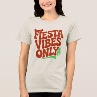 En Tri-matière Fiesta Vibes Only Retro Typography T-Shirt