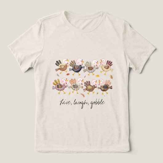 En Tri-matière Live, laugh, gobble Turkey T-shirt (Design Recto)