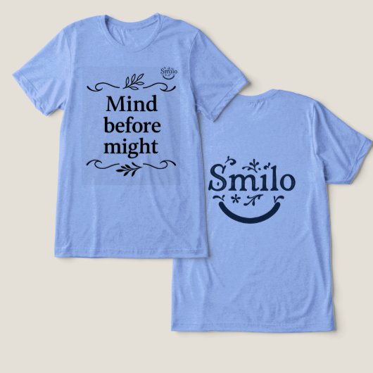 En Tri-matière Mind Before Might - T-shirt Smilo (Design Recto & Verso)