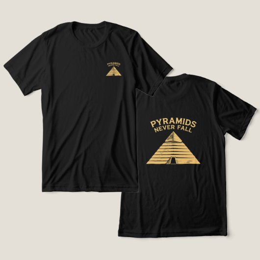 En Tri-matière Pyramids Never Fall Minimal Egypt T-Shirt (Design Recto & Verso)