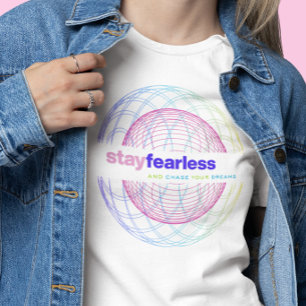 En Tri-matière Restez sans peur / Poursuivez votre Rêve T-shirt