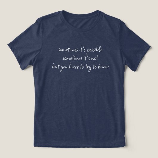 En Tri-matière Sometimes It's Possible T-Shirt (Design Recto)