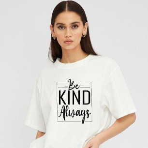 En Tri-matière Soyez toujours gentil" T-shirt minimaliste de typo