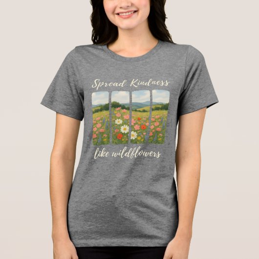 En Tri-matière Spread kindness like wildflowers. T-Shirt (Recto)