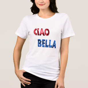 En Tri-matière Sympa italien ciao bella design de t-shirt hip