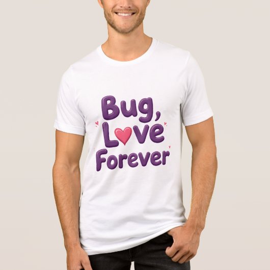 En Tri-matière T-shirt Bug Love Forever (Recto)