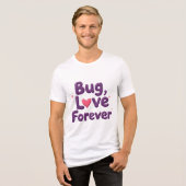 En Tri-matière T-shirt Bug Love Forever (Recto plein)