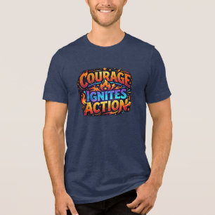 En Tri-matière T-Shirt Inspirant Courage Allume l'Action