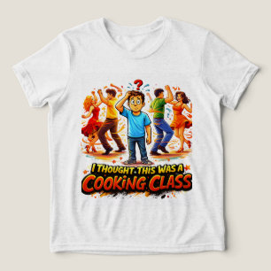 En Tri-matière T-Shirt Je pensais que c'était un cours de cuisine