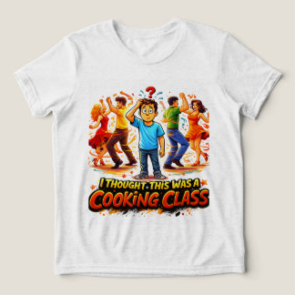 En Tri-matière T-Shirt Je pensais que c'était un cours de cuisine