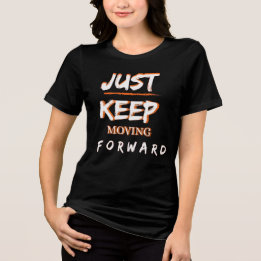 En Tri-matière T-Shirt Motivant Design Juste Continuer Vers L'ava