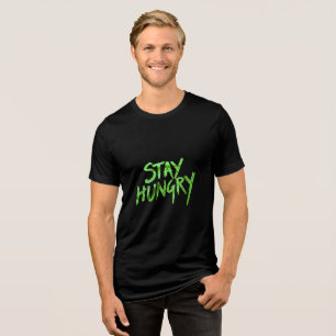 En Tri-matière T-shirt Motivational Stay Hungry - Keep Your Drive