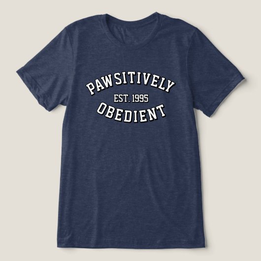 En Tri-matière T-Shirt Unisexe PAWSitively Obéissant  (Design Recto)