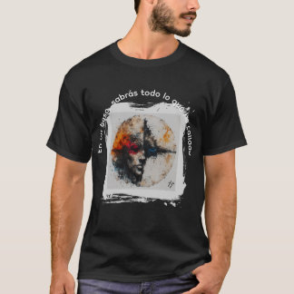 En un beso, sabrás todo lo que he callado t-shirt