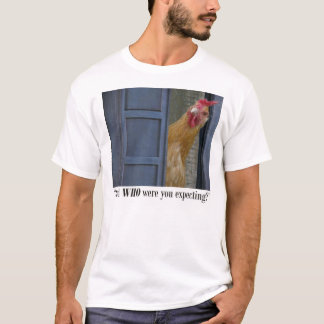 "En wie had je verwacht?" T-shirt