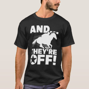 En ze zijn weg - Paardenrennen Wedden Gokken T-shirt