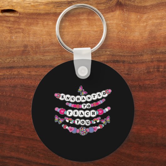 Enchanted To Teach You Teacher Sayings Back To Sch Sleutelhanger (Voorkant)