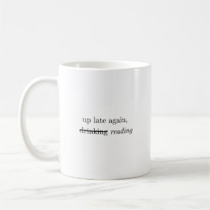 Encore debout tard Mug humouristique sur la lect