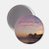 Encore un jour au paradis - Aimant frigo (Recto/Verso)