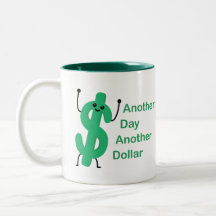 Encore Un Jour Un Dollar De Plus ! Belle Mug Dolla