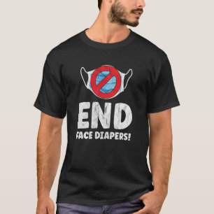 End Face Diapers Funny Mask Gezegde T-shirt