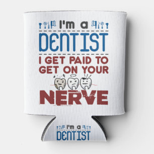 Endodontist Dentist betaalde je om op je zenuwen t Blikjeskoeler