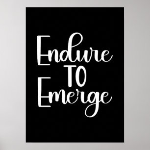 Endure to Emerge - Hustle, Gym, Succes Motivatie Poster