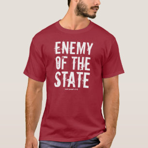 Enemie van de staat (en trots op) t-shirt