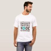 Energiebesparende modus geactiveerd Funny T-shirt (Voorkant volledig)