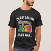 Energy Loading Sloth Funny Battery Please Wait Laz T-shirt (Voorkant)