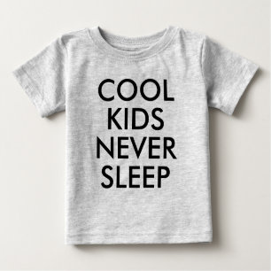 Enfants cool ne dorment jamais T-shirt bébé garç