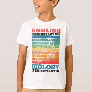 Engels is belangrijk maar biologie is belangrijk t-shirt