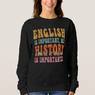 Engels Is Belangrijk Maar Geschiedenis Is Belangri Trui