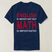 Engels is belangrijk maar Wiskunde is belangrijk 2 T-shirt (Design voorkant)