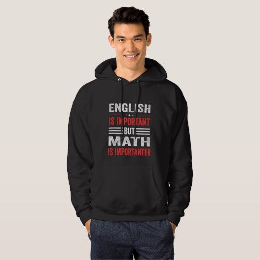 Engels is belangrijk maar Wiskunde is belangrijk Hoodie (Voorkant volledig)