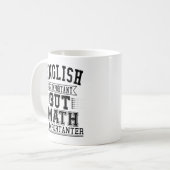 Engels is belangrijk maar Wiskunde is belangrijk Koffiemok (Voorkant links)