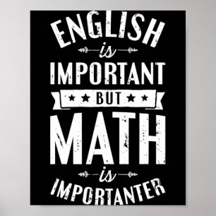 Engels Is Belangrijk Maar Wiskunde Is Belangrijker Poster