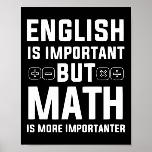 Engels is belangrijk maar Wiskunde is belangrijker Poster