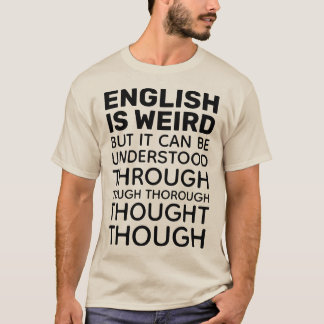 Engels is vreemde grappenmaker Grammar Teacher T-shirt