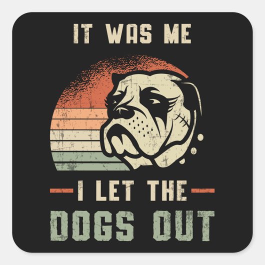 Engelse Bulldog Ik laat de honden  grappigs uit Vierkante Sticker (Voorkant)