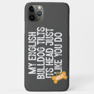 Engelse Bulldog Kantelt Kop Grappige Citaat Hond iPhone 11 Pro Max Hoesje