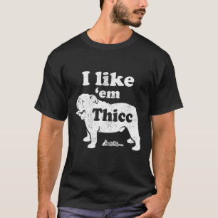 Engelse Bulldog Top, Cute I like Em Thicc, Chonky T-shirt