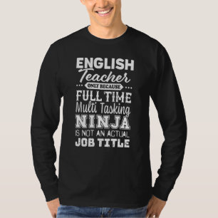 Engelse leraar Multitasking Ninja job Title Eng T-shirt