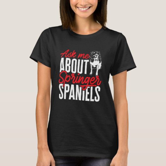 Engelse Springer Spaniel vraagt me om Springer Spa T-shirt (Voorkant)