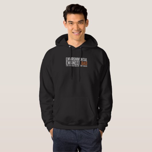 Engineer Dad Like A Regular Dad  Environmental Eng Hoodie (Voorkant volledig)