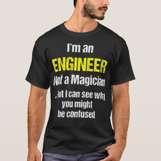 Engineer Funny Gift geen tovenaar _8 T-shirt