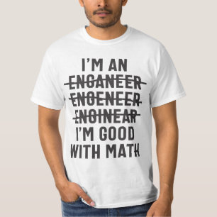 Engineer. Ik ben goed met Wiskunde T-shirt