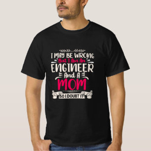 Engineer ik ben ingenieur en moeder t-shirt