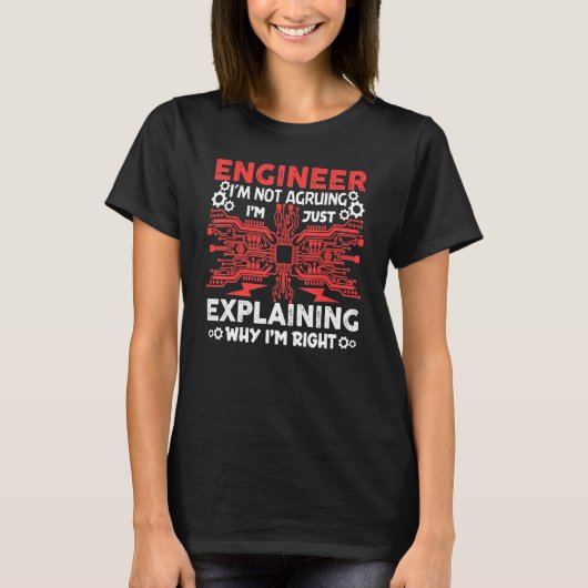 Engineer I'm Not Arguing Electrical Engineering T-shirt (Voorkant)