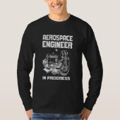 Engineer in Progress Engineering Future Aerospace  T-shirt (Voorkant)